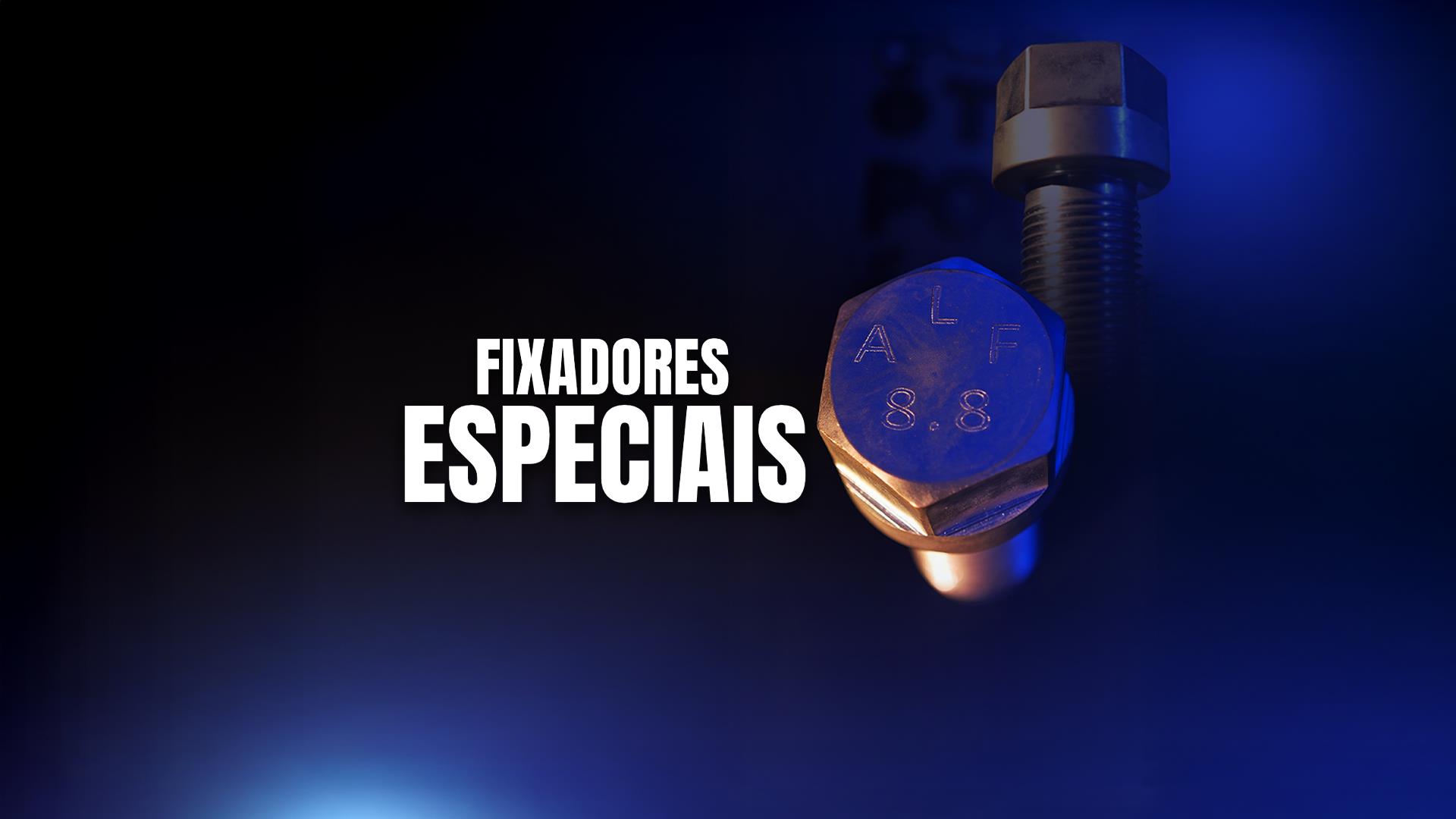 fixadores especiais